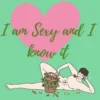 Foxyz I Am Sexy And I Know It Print